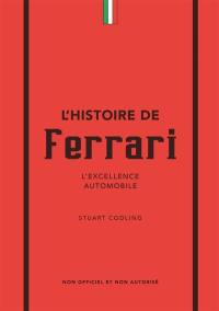 L'histoire de Ferrari : l'excellence automobile : non officiel et non autorisé