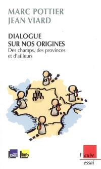 Dialogue sur nos origines : des champs, des provinces et d'ailleurs