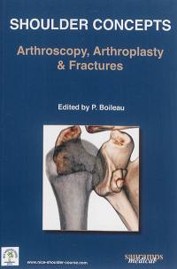 Shoulder concepts 2014 : arthroscopy & arthroplasty