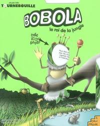 Bobola, le roi de la jungle