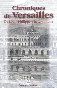 Chroniques de Versailles : de Louis-Philippe à la Commune
