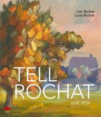 Tell Rochat : 1898-1939