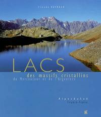 Lacs des massifs cristallins du Mercantour et de l'Argentera : Alpes du Sud France-Italie