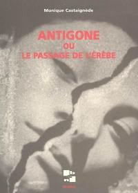 Antigone ou Le passage de l'Erèbe