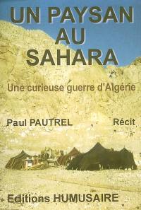 Un paysan au Sahara : une curieuse guerre d'Algérie