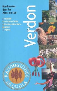 Verdon : randonnées dans les Alpes du Sud : Castellane, La Palud-sur-Verdon, Moustiers-Sainte-Marie, Aiguines, Trigance