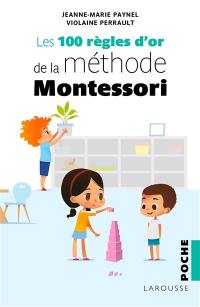 Les 100 règles d'or de la méthode Montessori