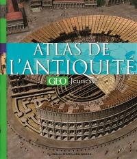 L'atlas de l'Antiquité : Géo Jeunesse