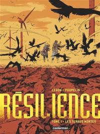 Résilience. Vol. 1. Les terres mortes