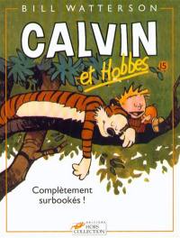 Calvin et Hobbes. Vol. 15. Complétement surbookés !