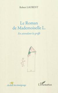 Le roman de Mademoiselle L. : en attendant la greffe