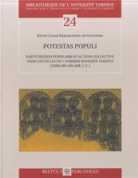 Potestas populi : participation populaire et action collective dans les villes de l'Afrique romaine tardive, vers 300-430 apr. J.-C.