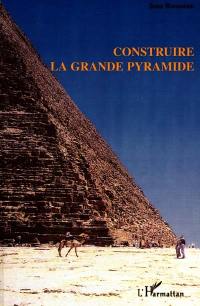 Construire la Grande Pyramide