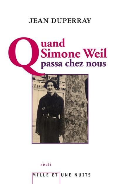 Quand Simone Weil passa chez nous : témoignage d'un syndicaliste et autres textes inédits