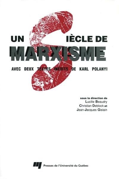 Un Siècle de marxisme : avec deux textes inédits de Karl Polanyi