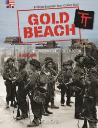 Gold Beach : Ver-sur-mer, Arromanches, Port-en-Bessin : 6 june 1944
