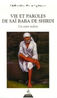 Vie et paroles de Saï Baba de Shirdi : un saint indien