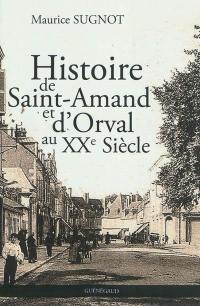 Histoire de Saint-Amand et d'Orval au XXe siècle