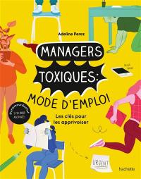 Managers toxiques : mode d'emploi
