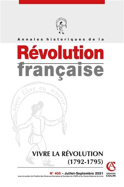 Annales historiques de la Révolution française, n° 405. Vivre la Révolution (1792-1795)