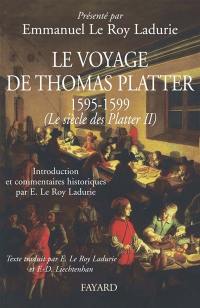 Le siècle des Platter. Vol. 2. Le voyage de Thomas Platter, 1595-1599