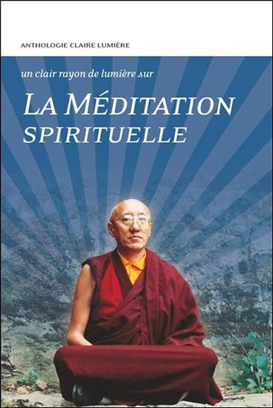 La méditation spirituelle : anthologie