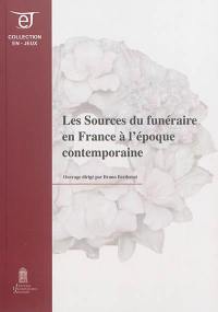 Les sources du funéraire en France à l'époque contemporaine
