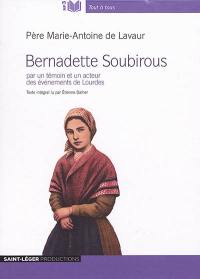 Bernadette Soubirous : par un témoin et un acteur des événements de Lourdes
