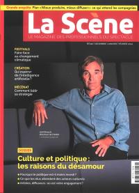 Scène (La) : le magazine professionnel des spectacles, n° 111. Culture et politique : les raisons du désamour