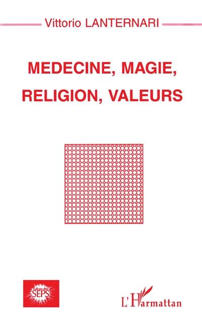Médecine, magie, religion, valeurs