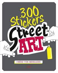 300 stickers street art : créez vos messages
