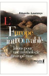 L'Europe introuvable : jalons pour une mythologie européenne