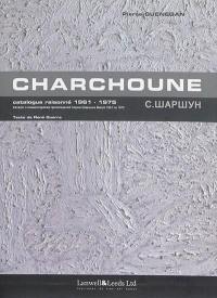 Serge Charchoune, 1888-1975 : catalogue raisonné. Vol. 5. 1961-1975. Serge Charchoune, 1888-1975 : annoted catalogue. Vol. 5. 1961-1975