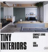 Tiny interiors : compact living spaces