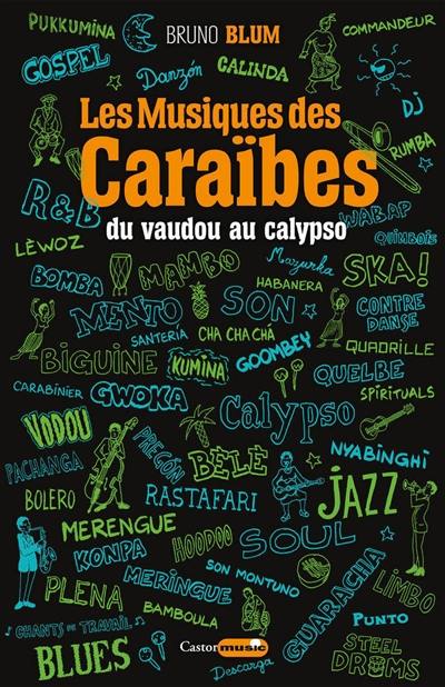 Les musiques des Caraïbes. Vol. 1. Du vaudou au calypso
