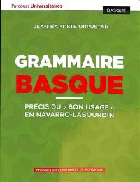 Grammaire basque : précis du bon usage en navarro-labourdin
