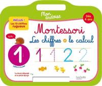 Mon ardoise Montessori : les chiffres et le calcul : dès 4 ans