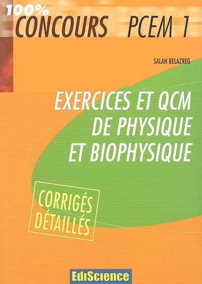 Exercices et QCM de physique et biophysique PCEM 1 : avec corrigés détaillés
