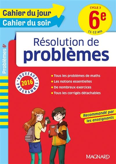 Résolution de problèmes 6e, cycle 3, 11-12 ans : nouveaux programmes 2016