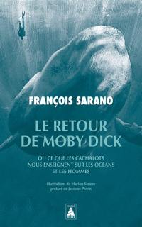 Le retour de Moby Dick ou Ce que les cachalots nous enseignent sur les océans et les hommes