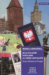 De la Pologne populaire à l'hiver capitaliste : textes d'histoire et d'espoir