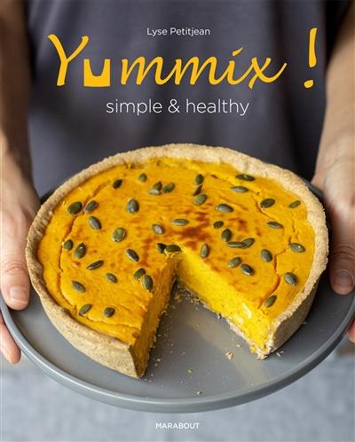 Yummix ! : simple  & healthy : recettes au Thermomix