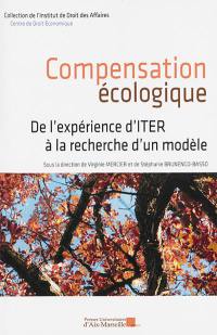 Compensation écologique : de l'expérience d'ITER à la recherche d'un modèle