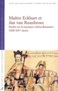 Maître Eckhart et Jan van Ruusbroec : études sur la mystique rhéno-flamande (XIIIe-XIVe siècle)
