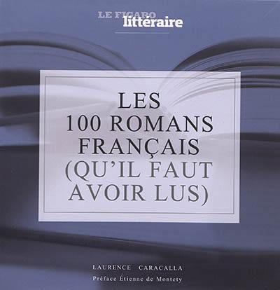 Les 100 romans français (qu'il faut avoir lus)