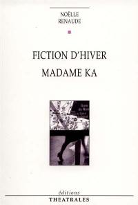 Fiction d'hiver. Madame Ka