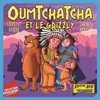Oumtchatcha et le grizzly