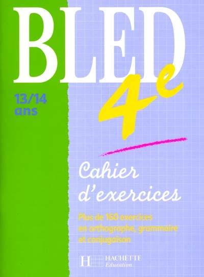Bled 4e, 12-14 ans : cahier d'exercices