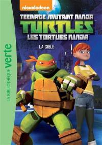 Teenage mutant ninja Turtles : les Tortues ninja. Vol. 12. La cible