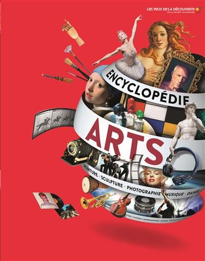 L'encyclopédie des arts : peinture, sculpture, photographie, musique, danse